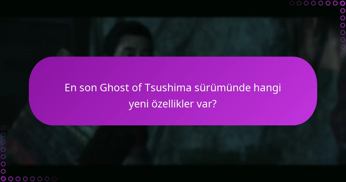 Ghost of Tsushima’daki değişiklikleri nasıl kontrol edebilirim?