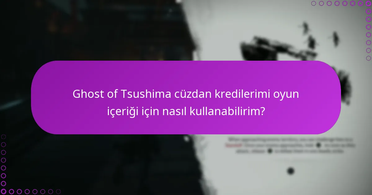 Ghost of Tsushima ile ilgili işlemleri yönetmek için en iyi uygulamalar nelerdir?