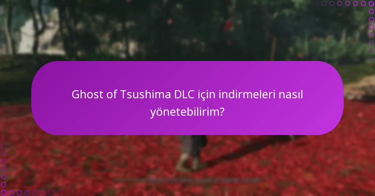 DLC bonuslarıyla ilgili sorunlarla karşılaşırsam ne yapmalıyım?