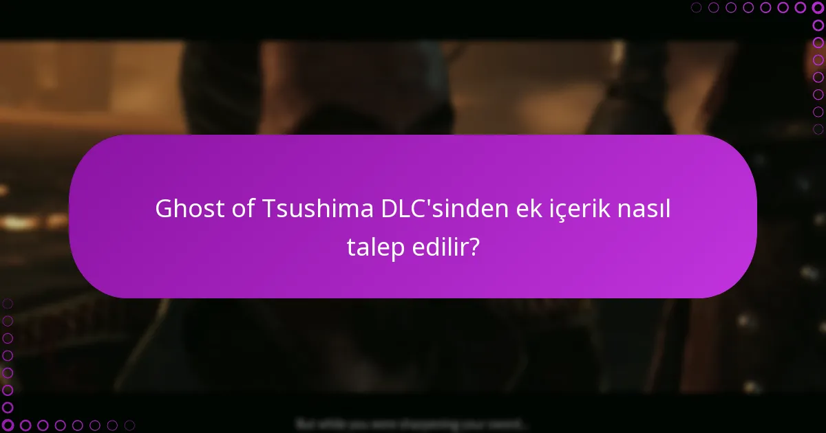Ghost of Tsushima DLC’sini nasıl indirip yükleyebilirim?