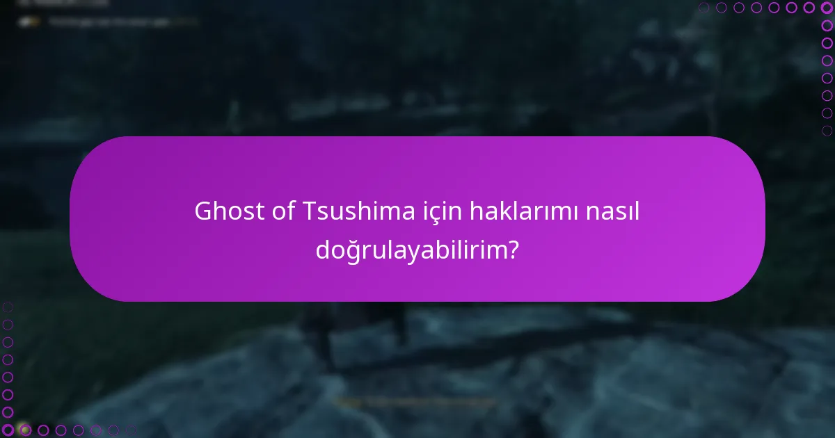 Ghost of Tsushima için haklarımı nasıl doğrulayabilirim?
