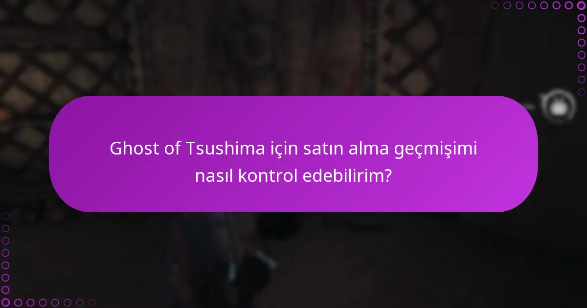 Ghost of Tsushima bonus doğrulamasında hangi kaynaklar yardımcı olabilir?