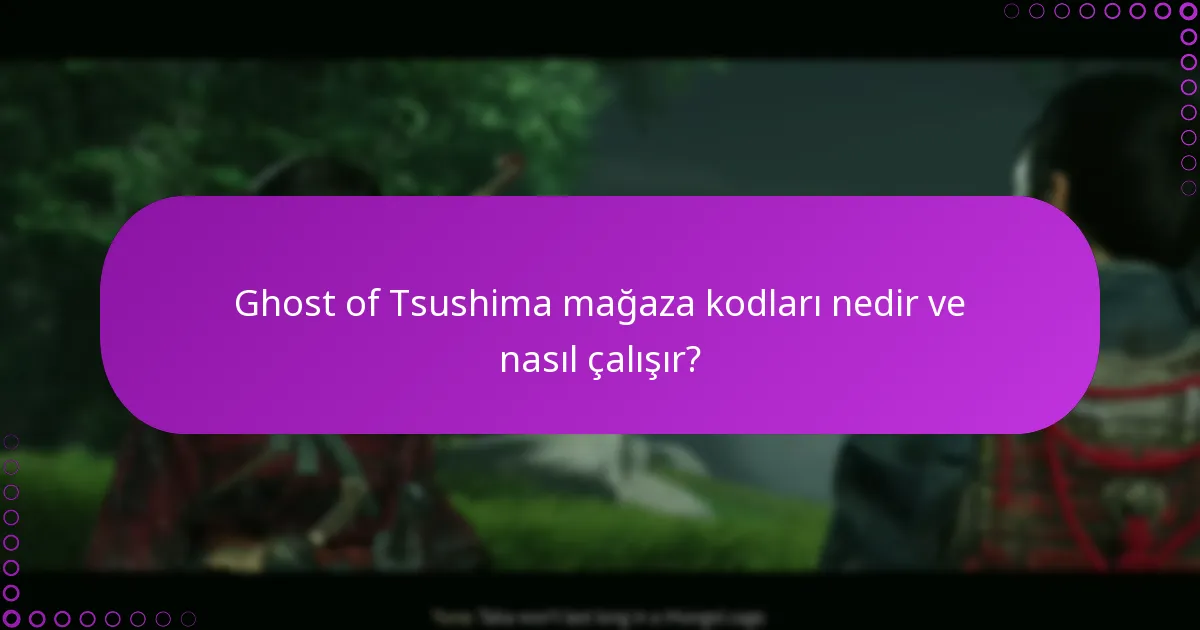 Ghost of Tsushima mağaza kodlarını nasıl kullanabilirim?