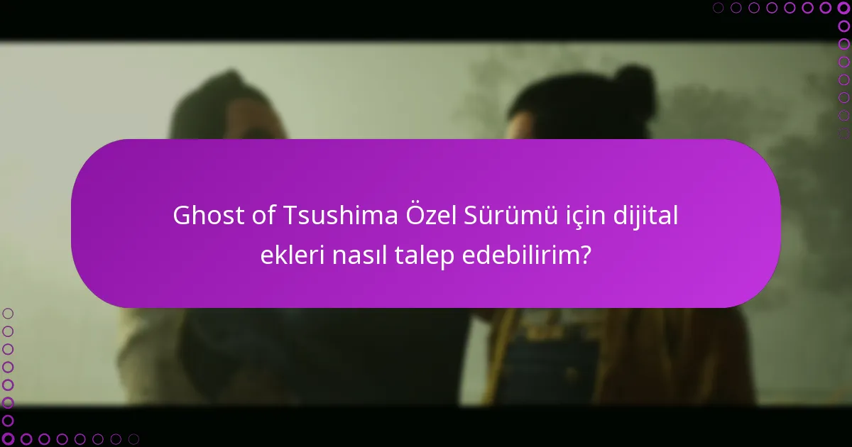 Dijital ekleri talep etmenin faydaları nelerdir?