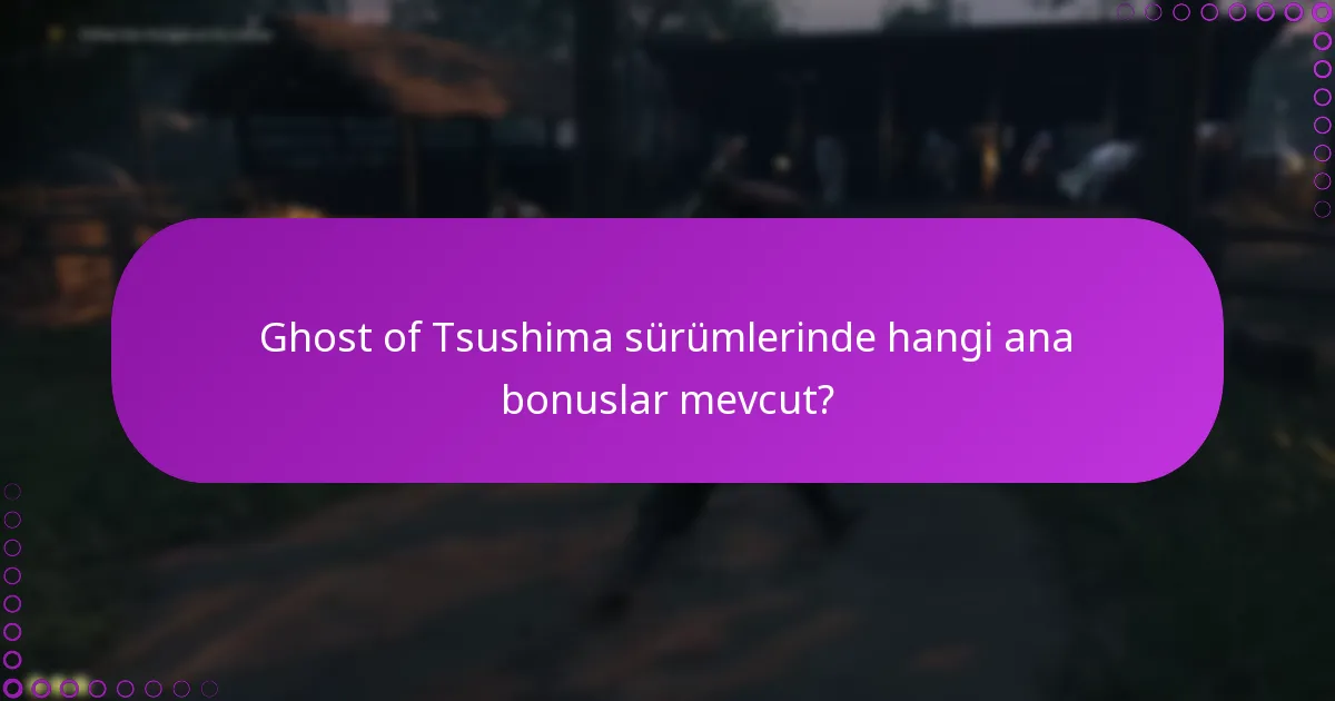 Ghost of Tsushima bonuslarını etkileyen en son güncellemeler nelerdir?